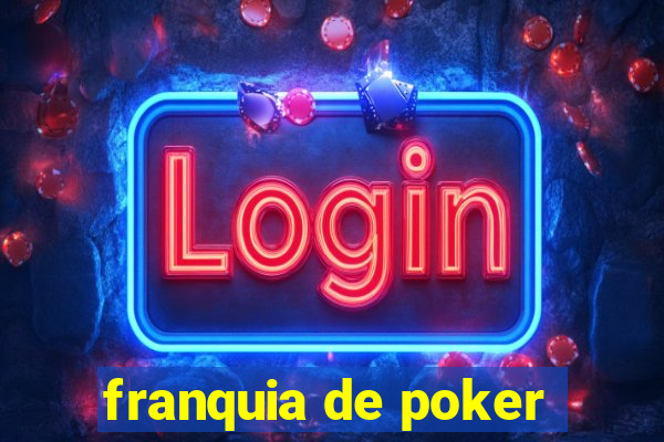 franquia de poker